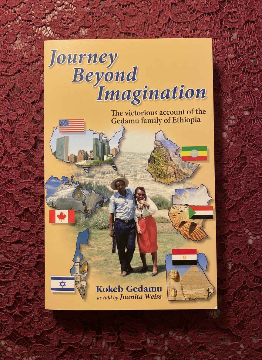 Jouney Beyond Imagination (The victorious account of the Gedamu family of Ethiopia)