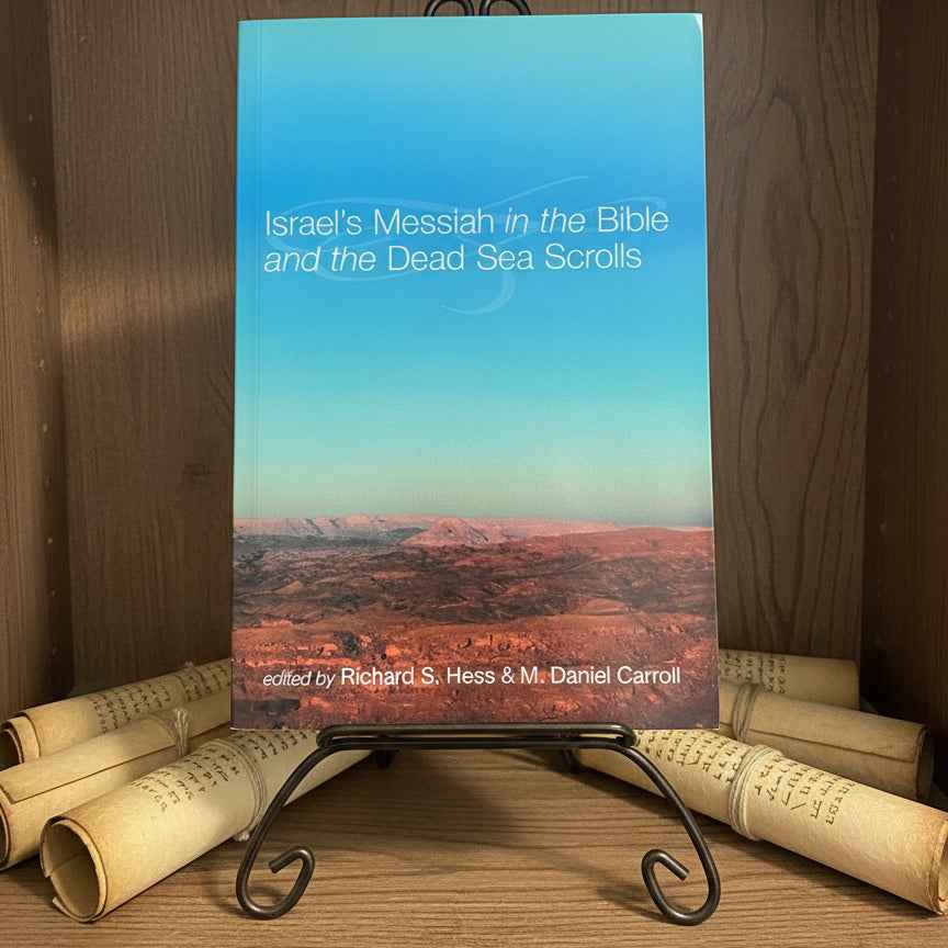 Israel's Messiah in the Bible and the Dead Sea Scrolls
